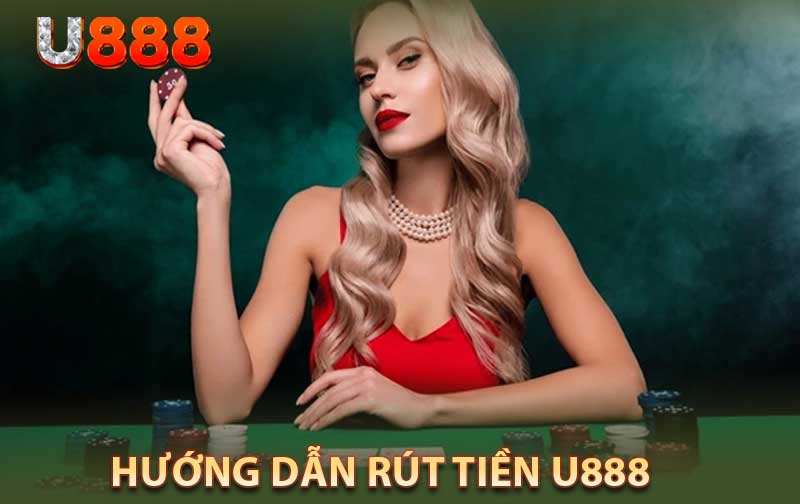 hướng dẫn rút tiền u888