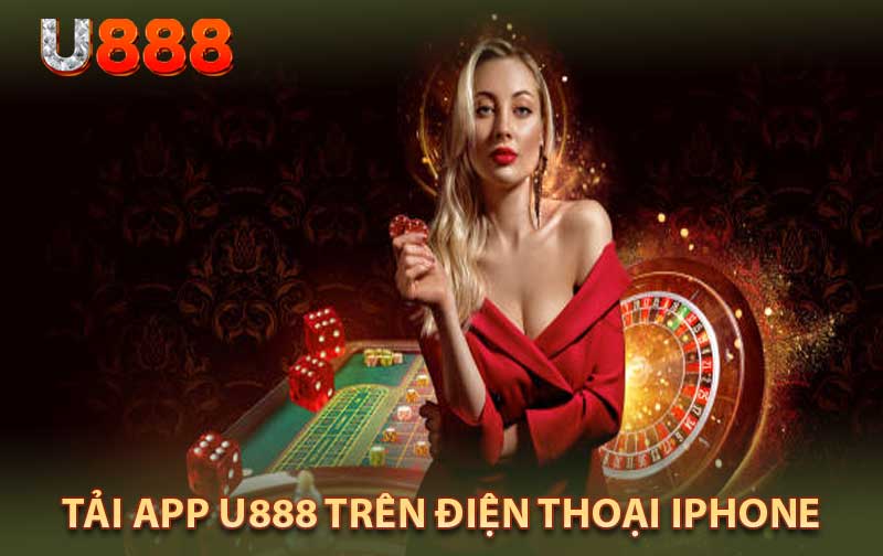 tải app u888 trên điện thoại iphone